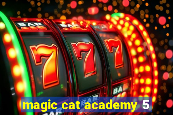 magic cat academy 5